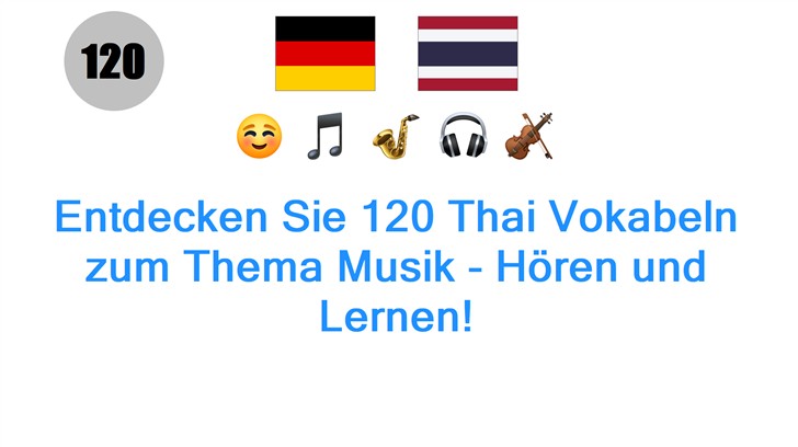 Entdecken Sie 120 Thai Vokabeln zum Thema Musik - Hören und Lernen!